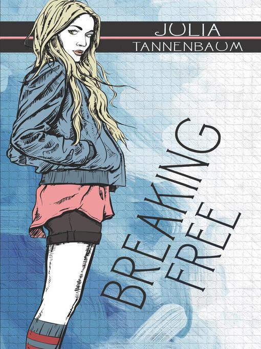 Title details for Breaking Free by Julia Tannenbaum - Available